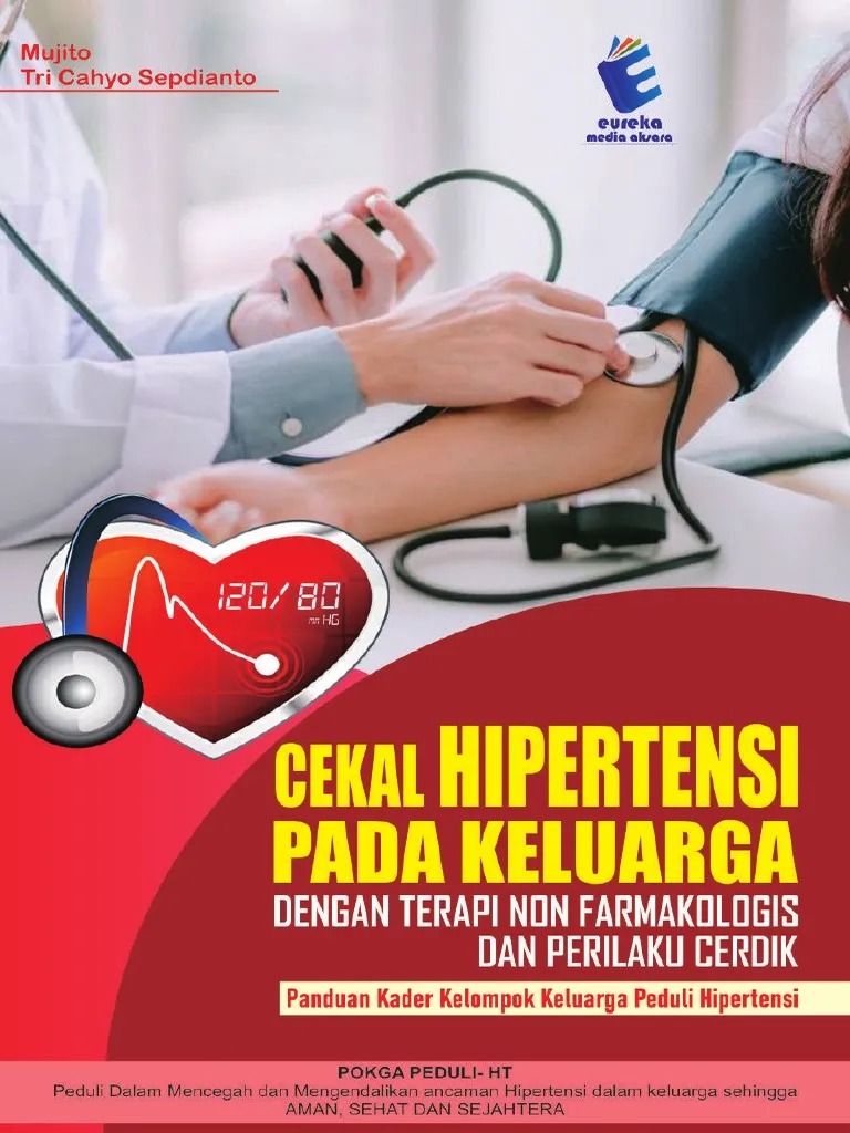 Cekal Hipertensi Pada Keluarga Dengan Terapi Non Farmakologis dan Perilaku Cerdik: Panduan Kader Kelompok Keluarga Peduli Hipertensi
