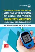 Epidemiologi Penyakit Tidak Menular Kualitas Keperawatan dan Kualitas Hidup Penderita Diabetes Melitus: Quality of Care and Life Diabetes Mellitus