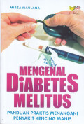 Mengenal Diabetes Melitus: Panduan Praktis Menangani Penyakit Kencing Manis