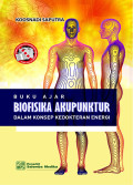 Buku Ajar Biofisika Akupuntur Dalam Konsep Kedokteran Energi