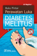 Buku Pintar Perawatan Luka Diabetes Mellitus